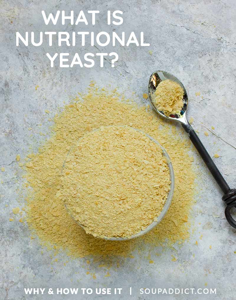 What is Nutritional Yeast? The Ultimate Guide at SoupAddict.com