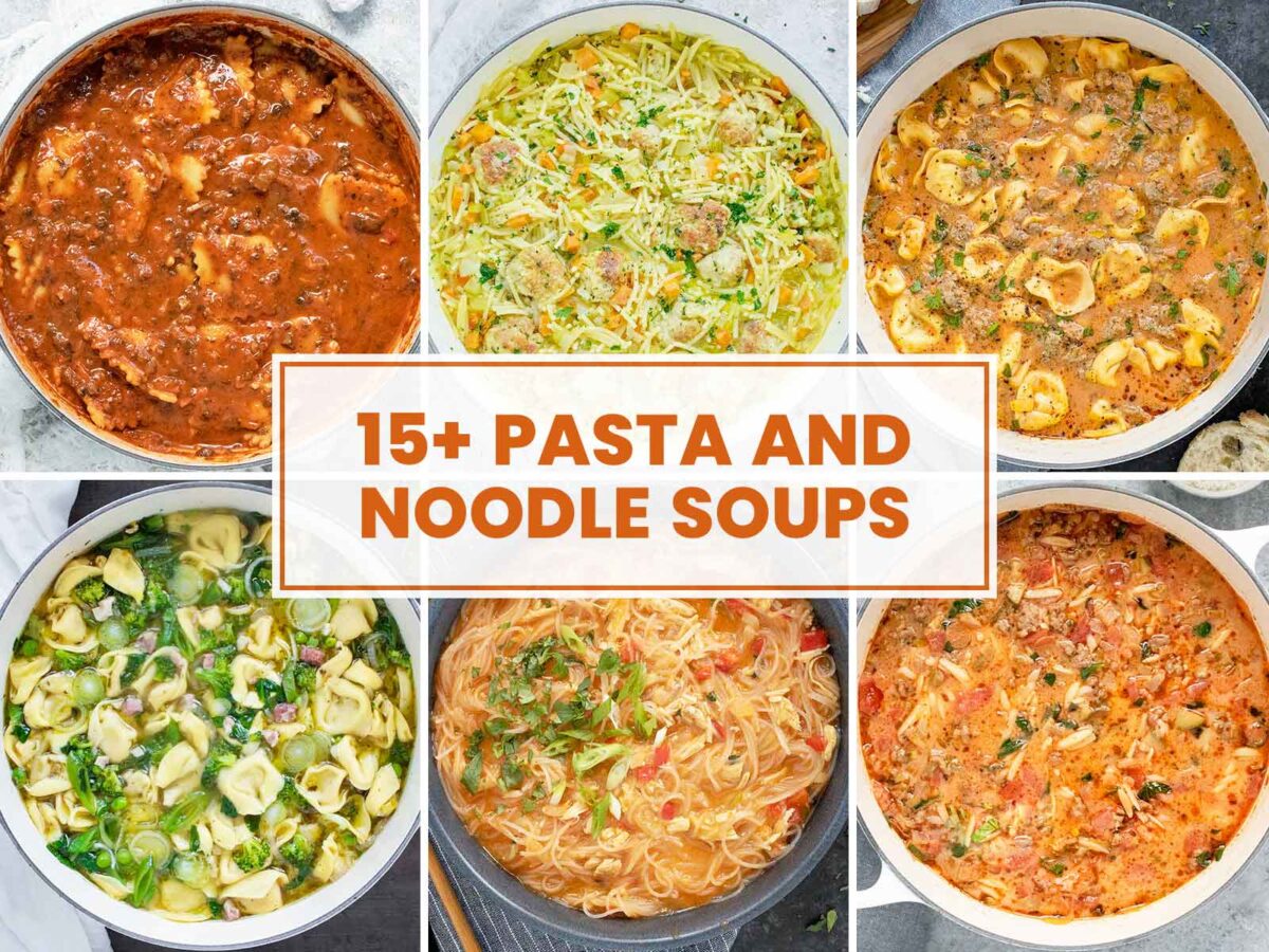 15+ Pasta & Noodle Soups.
