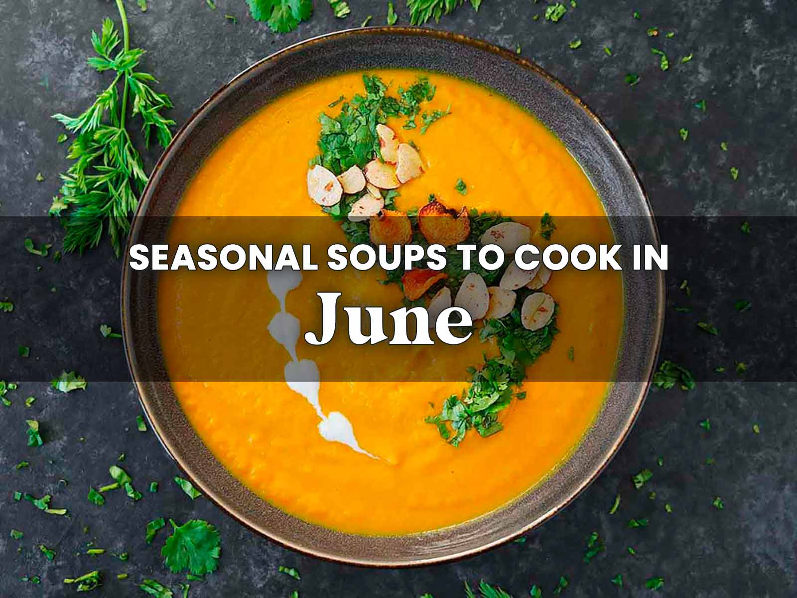 Overhead view of Carrot Turmeric Miso Soup, with a text overlay reading, Seasonal Soups to Cook in June.